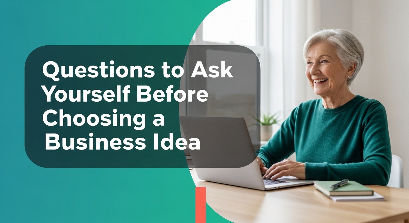 Retiree reviewing a checklist of Business Idea Questions before choosing a business idea at a tidy home desk with a laptop and brand gradient overlay.